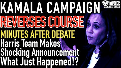 Kamala Campaign Reverses Course! Minutes After Debate Make Shocking Announcement! What Just Happened