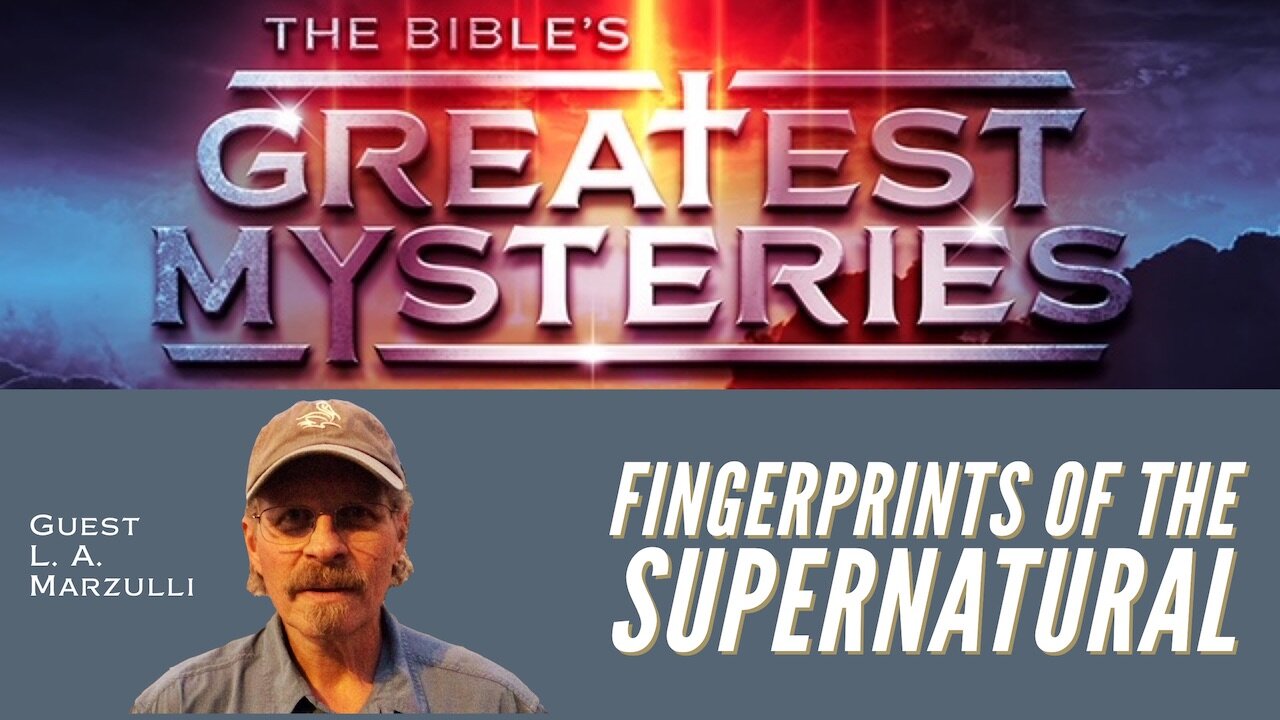 The Bible's Greatest Mysteries: Fingerprints of the Supernatural