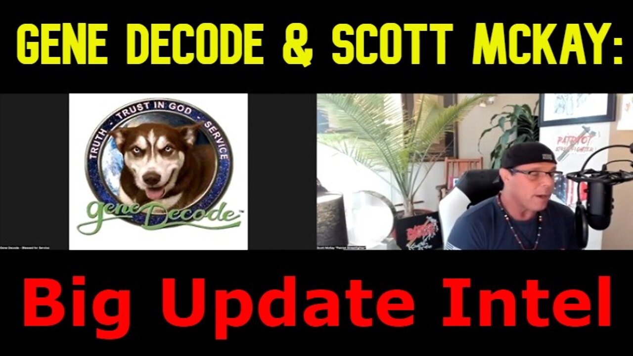 Gene Decode & Scott McKay: Big Update Intel!