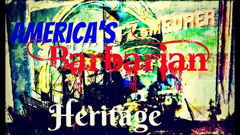 America's Barbarian Heritage