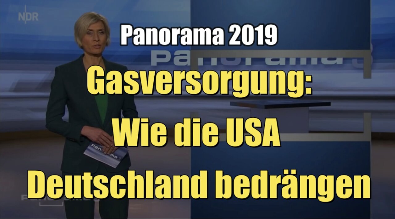 Gasversorgung: Wie die USA Deutschland bedrängen (NDR I Panorama I 19.02.2019)