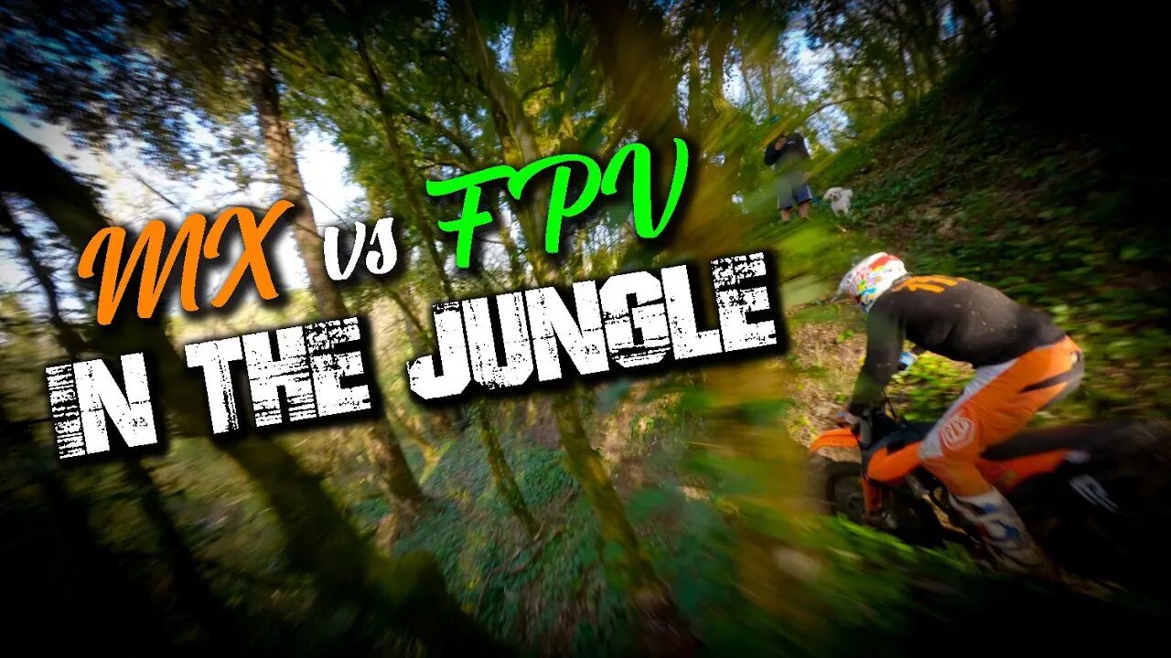 MX vs FPV In The Jungle