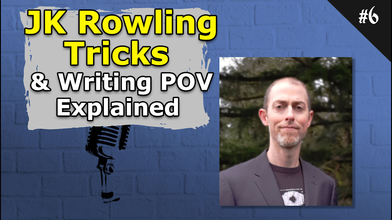 JK Rowling Tricks and Writing POV explained - 006 Brainstorm Podcast