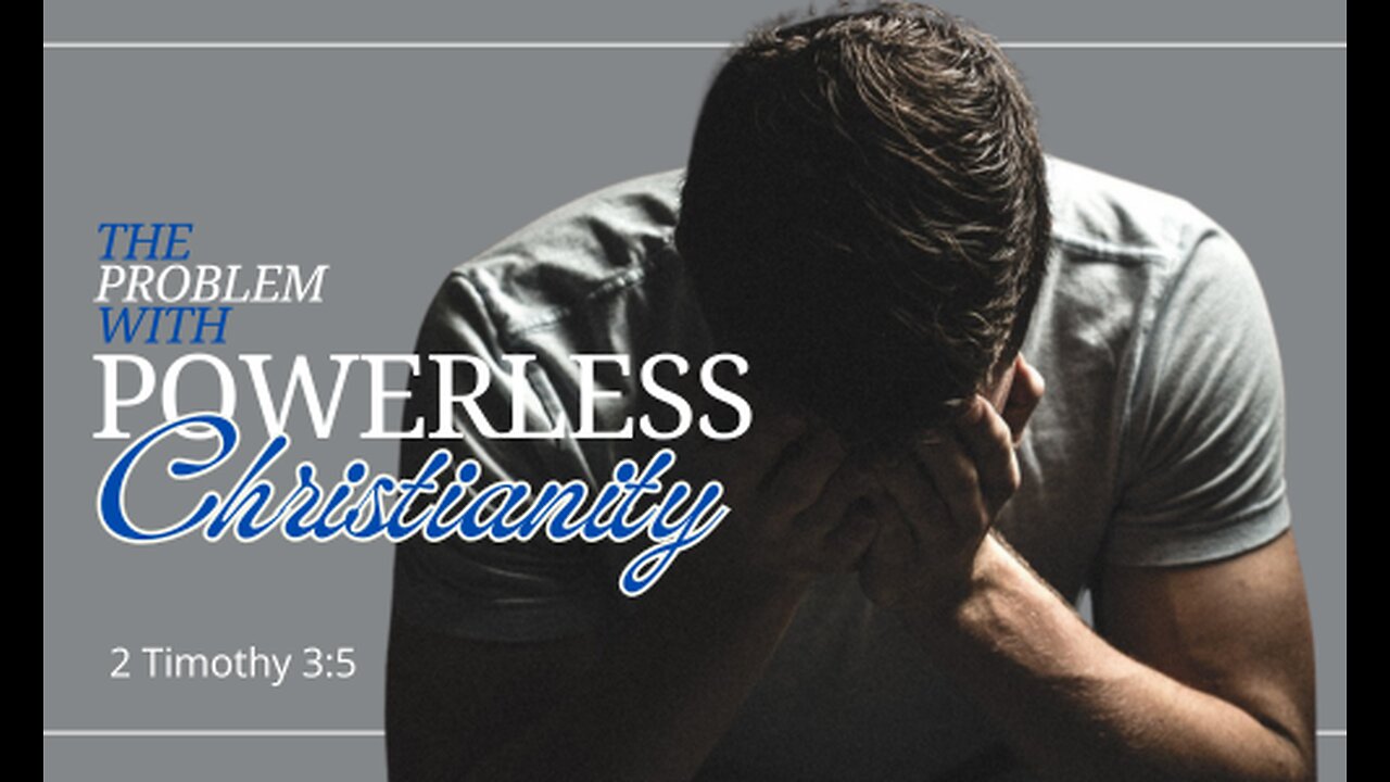 The Danger of Powerless Christianity