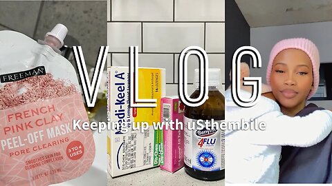 VLOG: keeping up w/ uSthembile, flu season, takealot unboxing, skincare + more