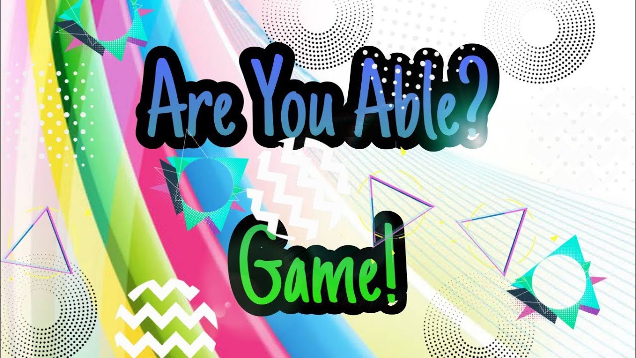 Are You Able Game