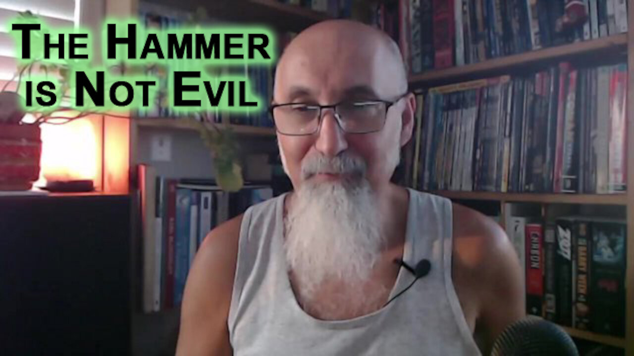 The Hammer is Not Evil