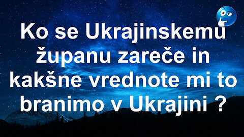 Ukrajinskemu županu se zareče in kakšne vrednote mi to dejansko podpiramo v Ukrajini