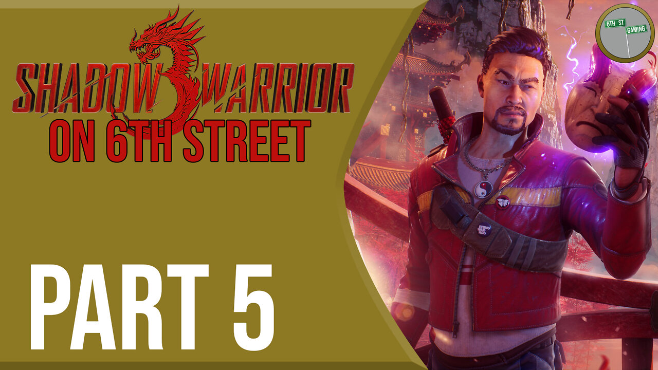 Shadow Warrior 3 on 6th Street Part 5
