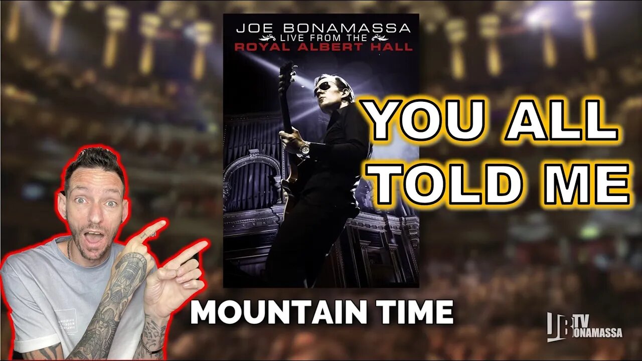 HERE WE GO Joe Bonamassa "Mountain Time" - Live From The Royal Albert Hall (REACTION)