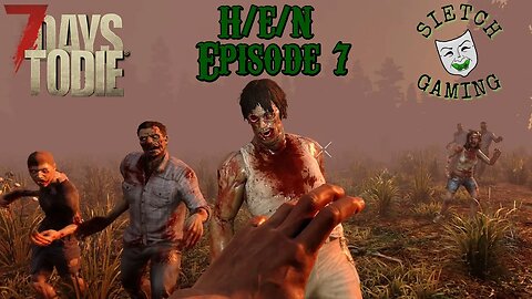 Marketing Mayhem!! - 7 Days to Die - H/E/ N - EP. 7