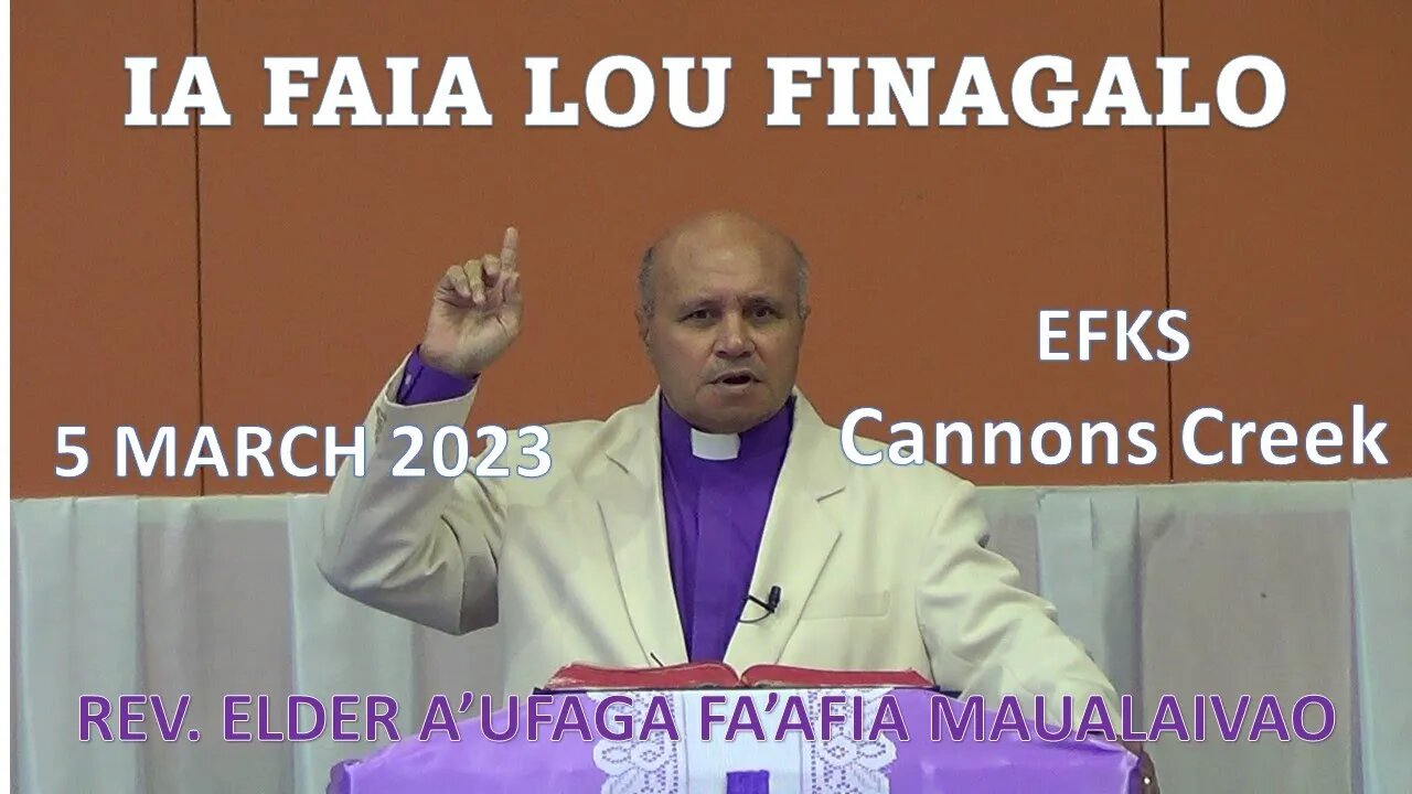 IA FAIA LOU FINAGALO (Your will be done) Reverend Elder A'ufaga Fa'afia Maualaivao