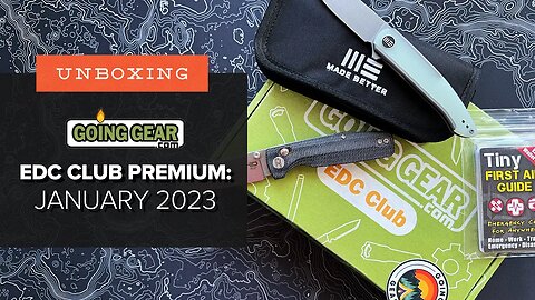 Two Home Runs and a Single - Unboxing Going Gear's EDC Club Premium Box - January 2023