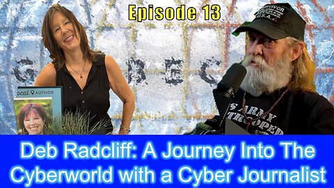 Deb Radcliff: A Journey Into The Cyberworld with a Cyber Journalist