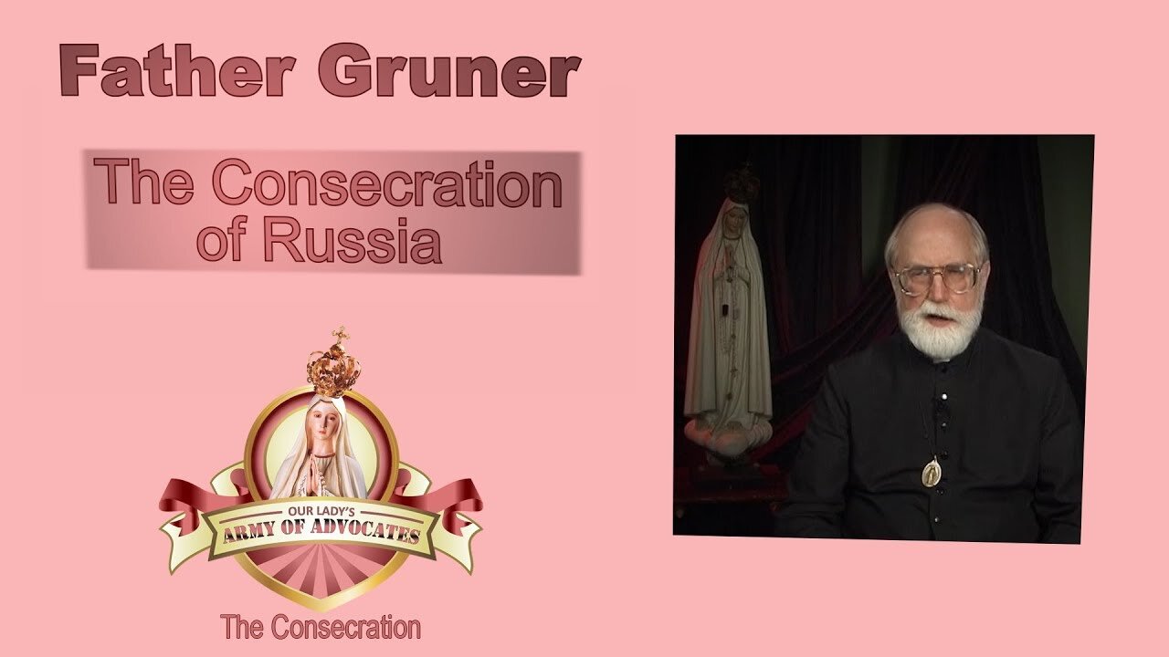 Fr. Nicholas Gruner: Compilation on the Consecration of Russia