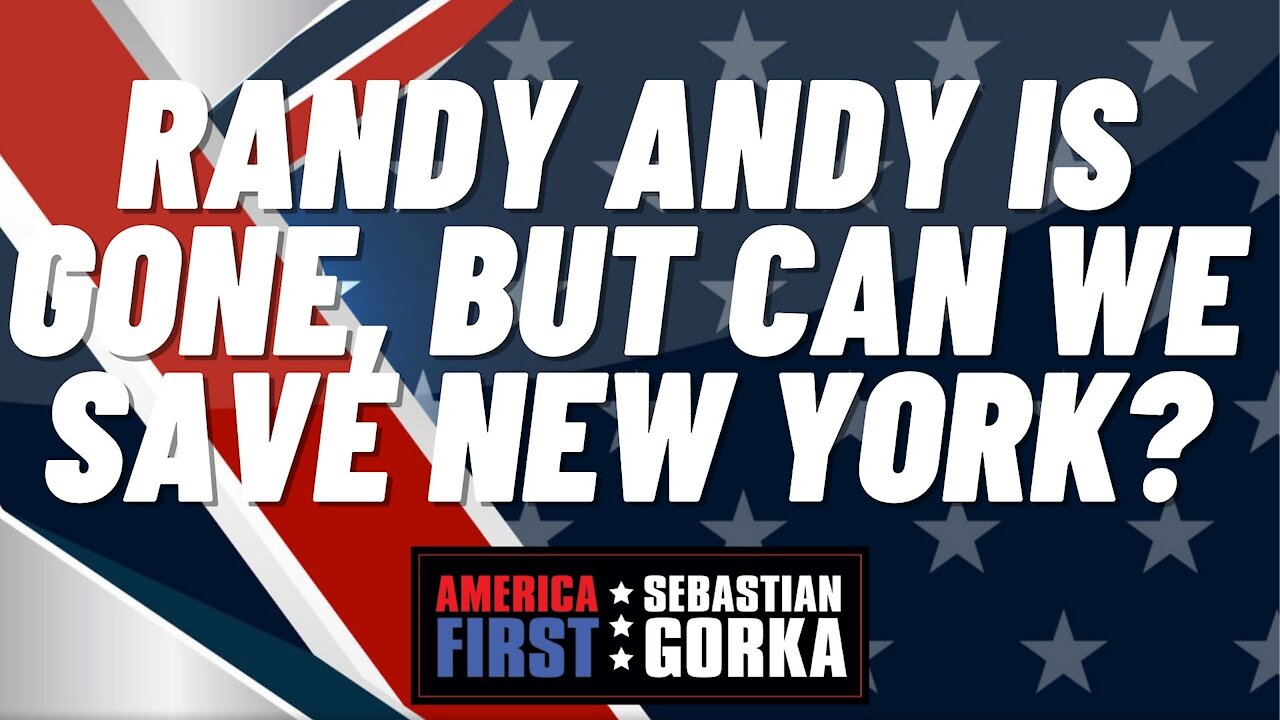 Sebastian Gorka FULL SHOW: Randy Andy is gone, but can we save New York?