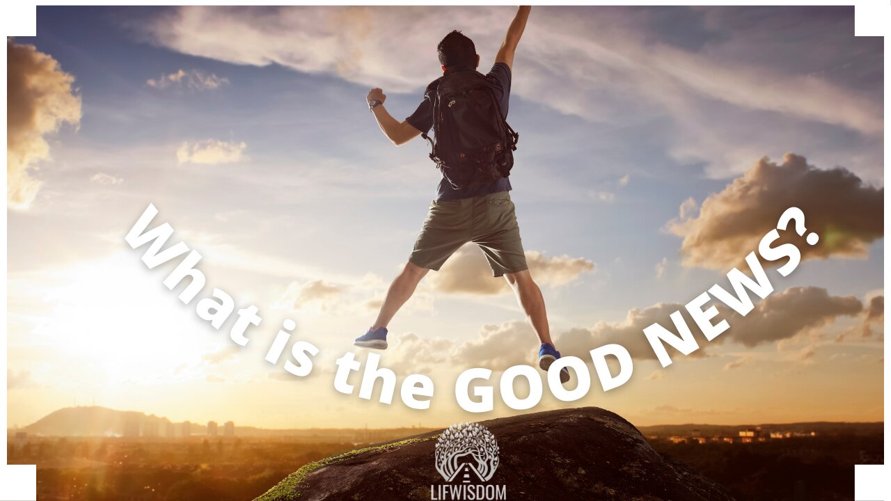 What is the Good News?