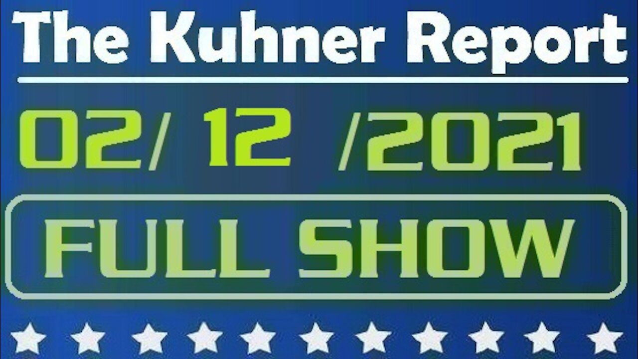 The Kuhner Report 02/12/2021 || FULL SHOW || Election Fraud: The Case of the Egyptian Vase