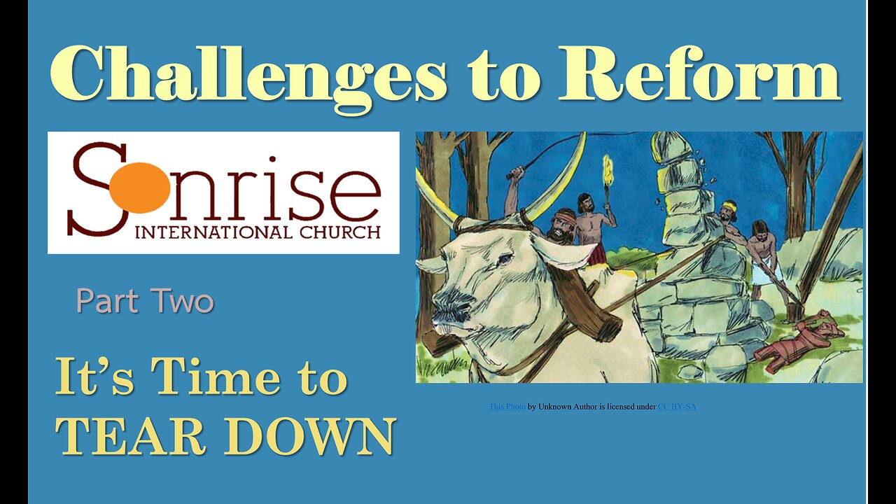 Challenges to Reform Part Two - It's Time to Tear Down