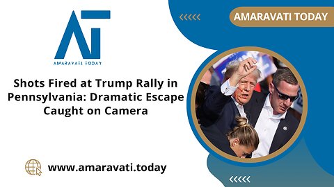 Shots Fired at Trump Rally in Pennsylvania Dramatic Escape Caught on Camera | Amaravati Today News