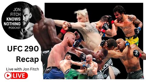 Jon Fitch Knows Nothing ep. #223: UFC 290 Recap