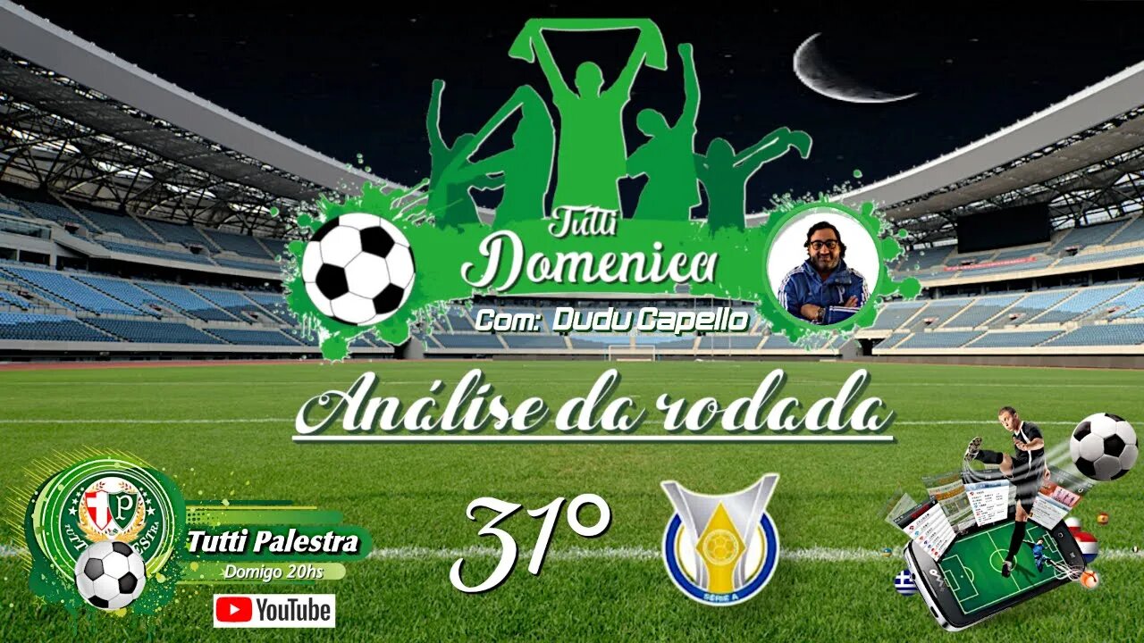 Tutti Domenica - Hoje ás 20hs - 31° Rodada do Campeonato Brasileiro 2022