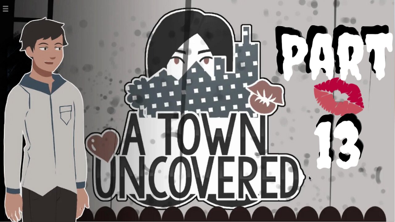 Scary Shit! Don't Freak OUT! | A Town Uncovered - Part 13 (Main Story #7)