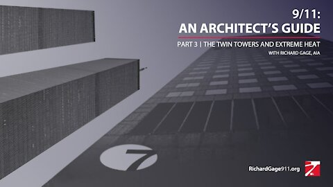 9/11: An Architect's Guide - Part 3: The Twin Towers and Extreme Heat (11/16/21 Webinar - R Gage)