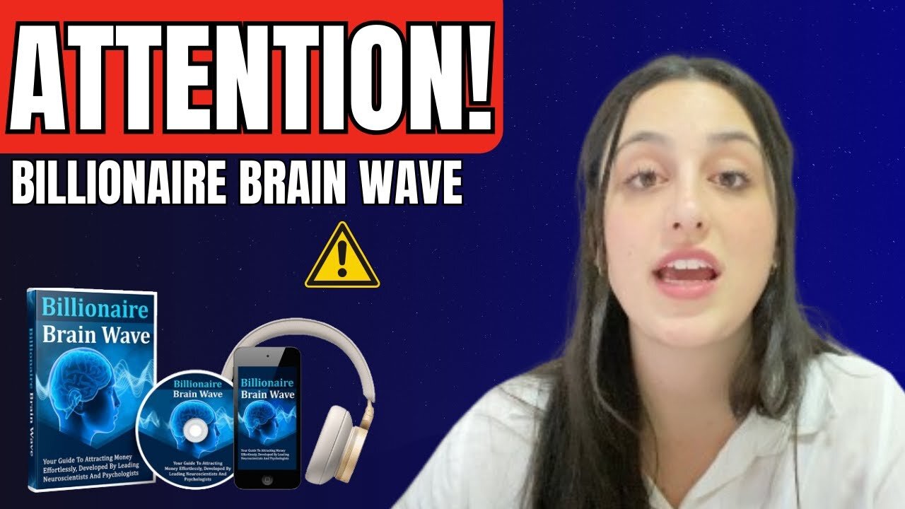 BILLIONAIRE BRAIN WAVE - (( NEW BEWARE!! )) - Billionaire Brain Wave Reviews - Brain Wave Audio