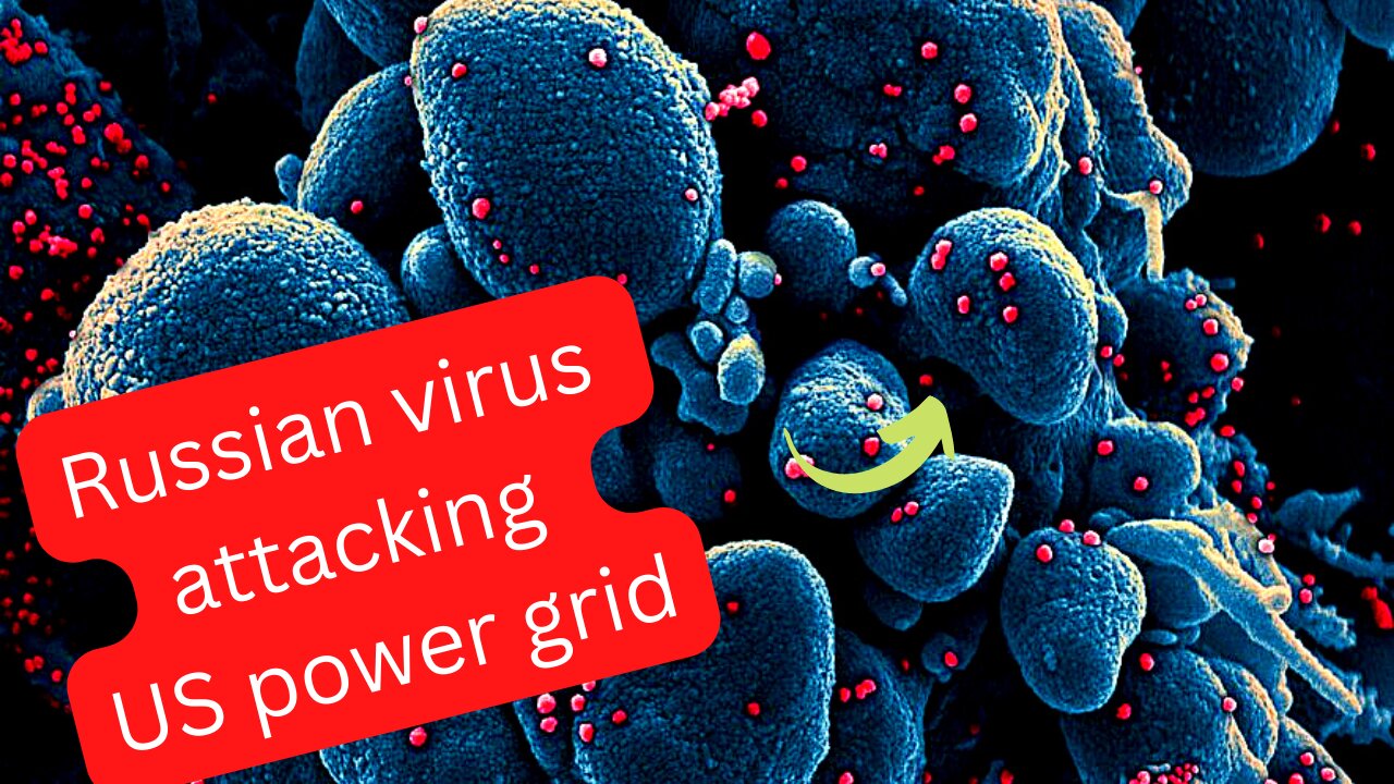 Russian virus attacking US power grid -Russian power grid warning - Self Help