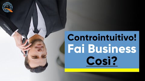 💼 Controintuitivo! Fai business così?