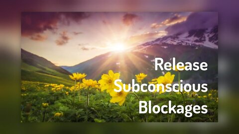 Release Subconscious Blockages (Energy Healing/Frequency Music)