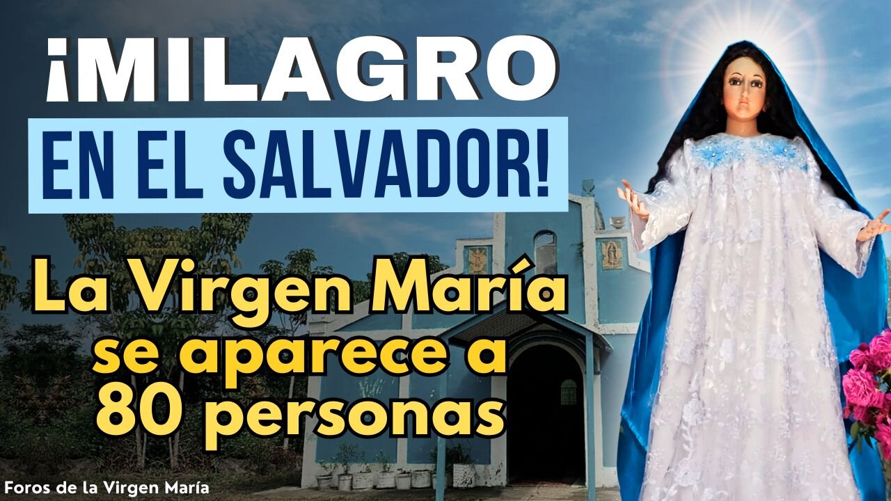 ¡Asombroso Milagro en El Salvador! La Virgen María se Aparece a 80 personas