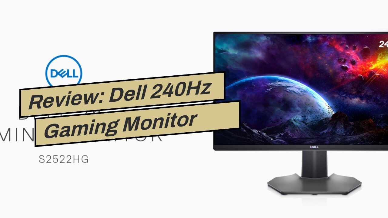 Review: Dell 240Hz Gaming Monitor 24.5 Inch Full HD Monitor with IPS Technology, Antiglare Scre...