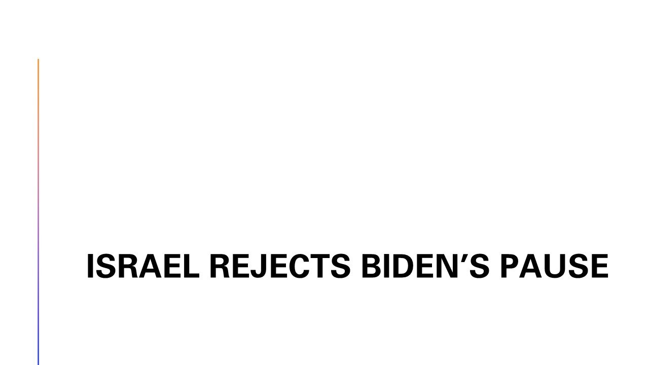 Israel Rejects Biden's Pause