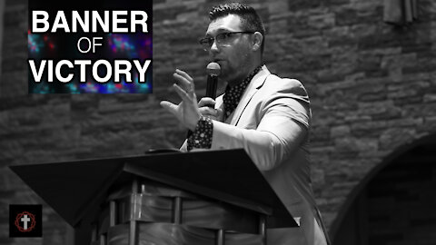 "Banner of Victory" | Pastor Gade Abrams