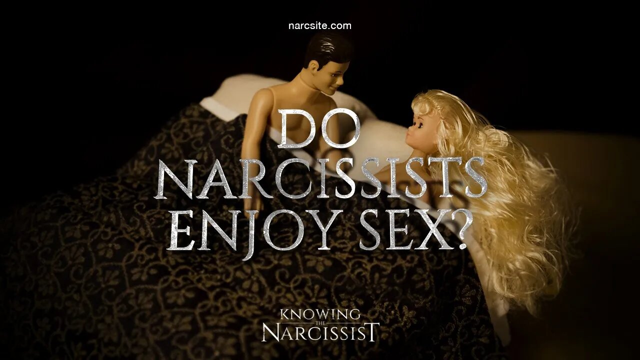 Do Narcissists Enjoy Sex?