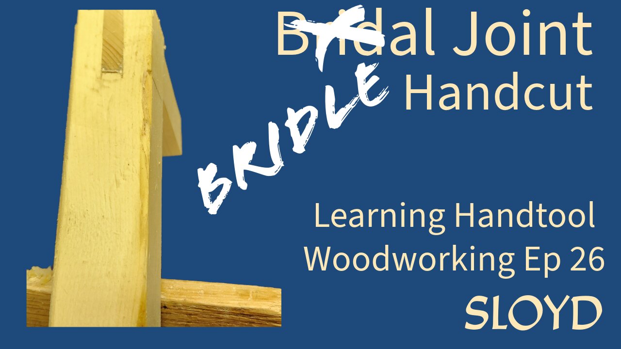 Bridle Joint: Learning Handtool Woodworking Ep 26
