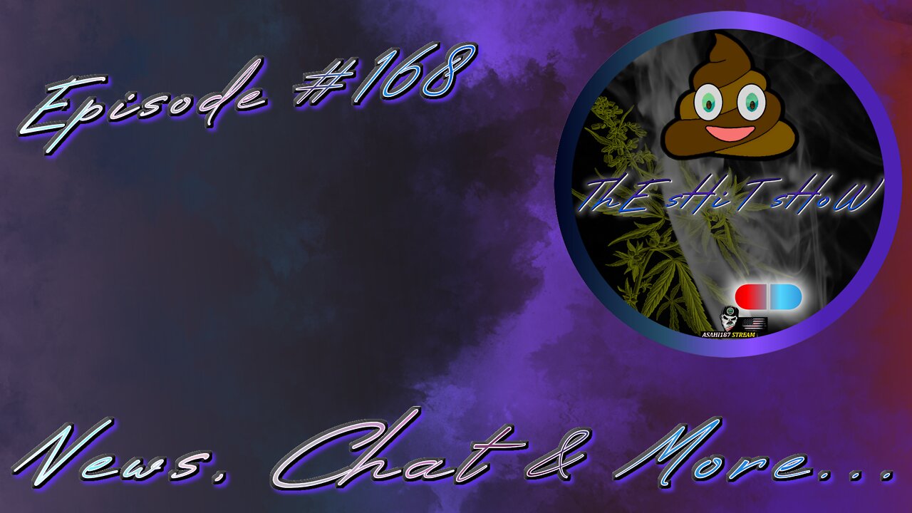 ThE sHiT sHoW EP# 168 News, Chat & More... 05/12/2022