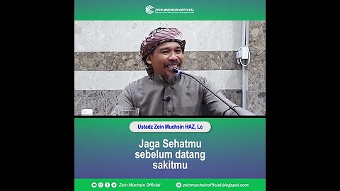 Jaga Sehatmu Sebelum datang Sakitmu - Ustadz Zein Muchsin