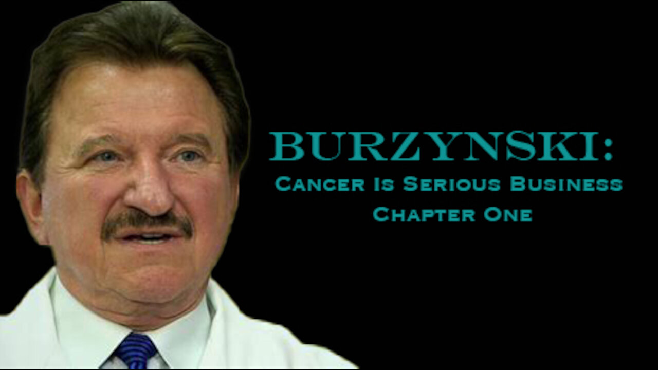 Burzynski: Cancer Is Serious Business Chapter One (2011)