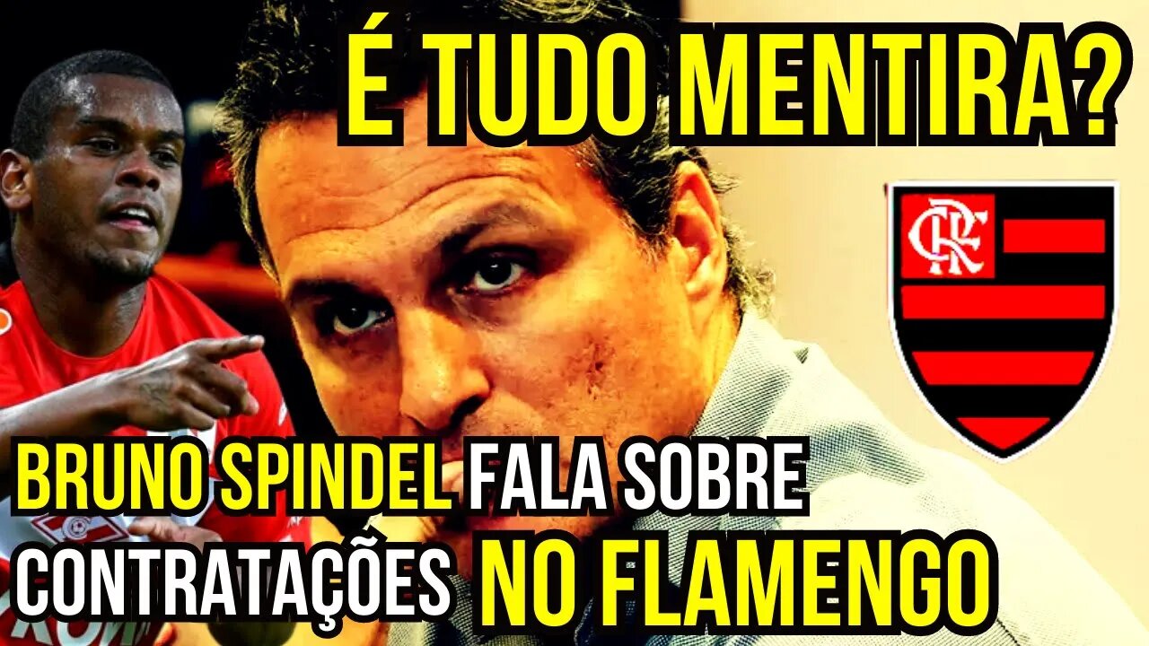 BOMBA! É TUDO MENTIRA! SPINDEL FALA SOBRE CONTRATAÇÕES DO FLAMENGO - É TRETA!!! NOTÍCIAS DO FLAMENGO