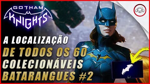 Gotham knights, A localização de todos os 60 colecionáveis, Batarangues #2 | Super dica