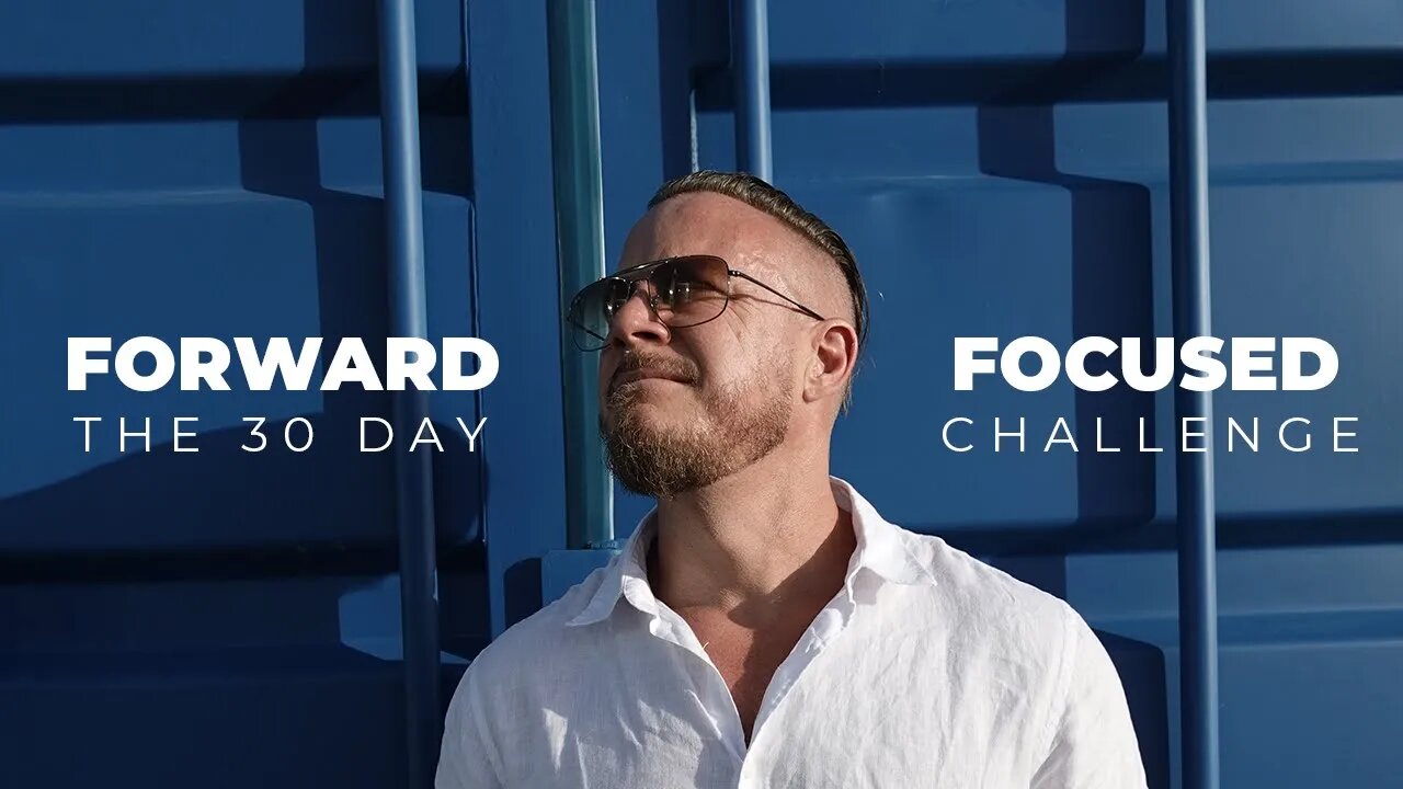 Forward Focused | 30 Day Challenge | Richard Grannon