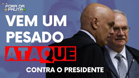 ALERTA: FACHIN E MORAES PREPARAM ATAQUES PESADOS À BOLSONARO