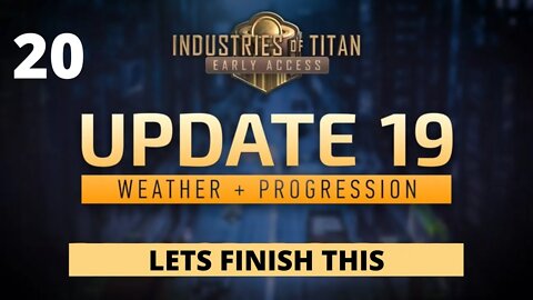 Time To Win - Industries Of Titan Update 19 - 20