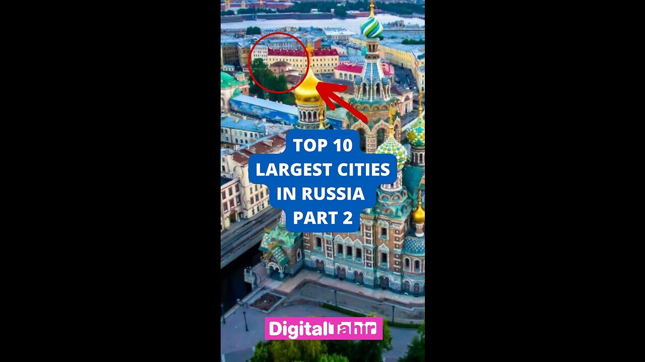 Top 10 Largest Cities in Russia Part 2