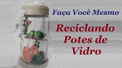 ARTESANATO COM VIDRO - DECORAÇÃO POTE DE VIDRO - RECICLAGEM @lucibuzo