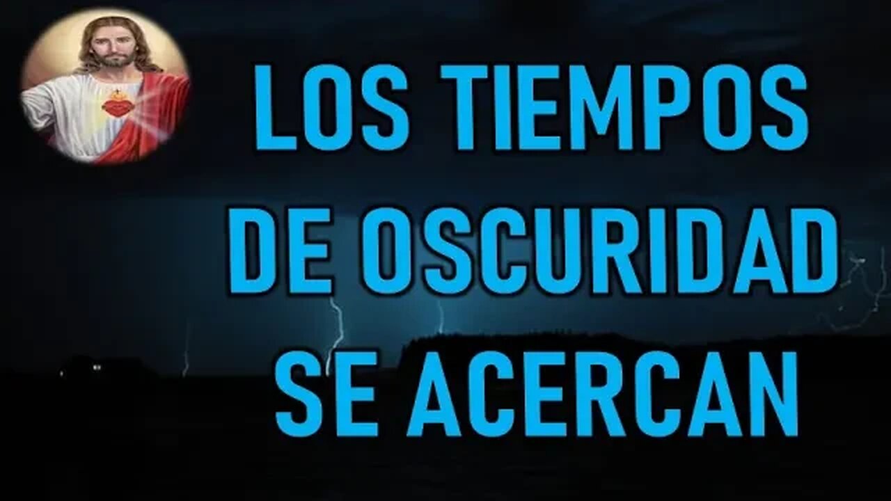 LOS TIEMPOS DE OSCURIDAD SE ACERCAN - MENSAJE DE JESÚS A DANIEL DE MARÍA