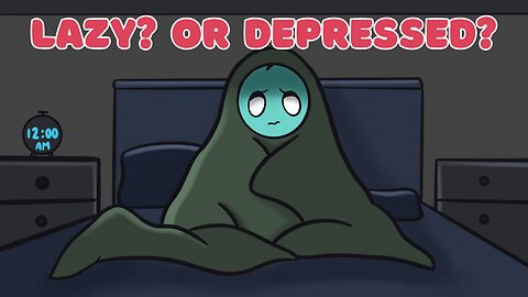 Signs You're Depressed, Not Lazy